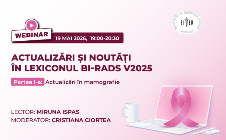  Date de logare – Webinar Actualizări și noutăți în lexiconului BI-RADS: Manualul BI-RADS v2025 – Partea I