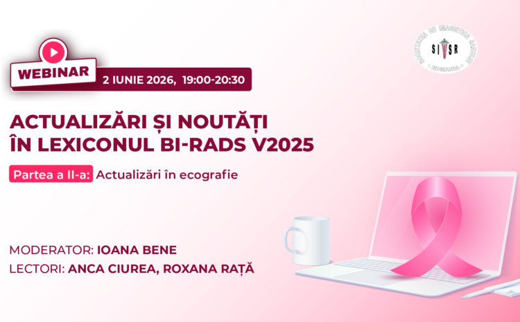  Date de logare – Webinar Actualizări și noutăți în lexiconului BI-RADS: Manualul BI-RADS v2025 – Partea II